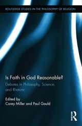 9780415709408-0415709407-Is Faith in God Reasonable?: Debates in Philosophy, Science, and Rhetoric (Routledge Studies in the Philosophy of Religion)