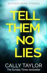 9781399968164-1399968165-Tell Them No Lies: A gripping crime short story collection