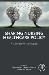 9780323999939-032399993X-Shaping Nursing Healthcare Policy: A View from the Inside