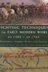 9781862273009-1862273006-Fighting Techniques of the Early Modern World Ad 1500 to Ad 1763