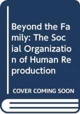 9780520075184-0520075188-Beyond the Family: The Social Organization of Human Reproduction