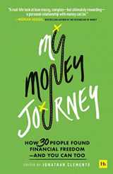 9780857199867-0857199862-My Money Journey: How 30 people found financial freedom - and you can too