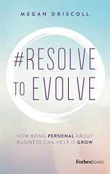 9781946633354-1946633356-#Resolve To Evolve: How Being Personal About Business Can Help It Grow