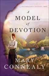 9780764239601-0764239600-A Model of Devotion: (An Inspirational Historical Western Mountain Romance & Family Drama) (The Lumber Baron's Daughters)