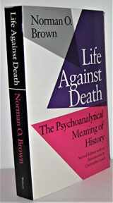 9780819561442-0819561444-Life Against Death: The Psychoanalytical Meaning of History