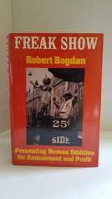 9780226063119-0226063119-Freak Show: Presenting Human Oddities for Amusement and Profit
