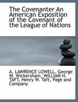 9781140558255-1140558250-The Covenanter An American Exposition of the Covenant of the League of Nations
