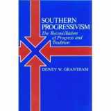 9780870493904-0870493906-Southern Progressivism: The Reconciliation of Progress and Tradition
