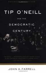 9780316185707-0316185701-Tip O'Neill and the Democratic Century