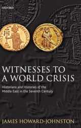 9780199208593-019920859X-Witnesses to a World Crisis: Historians and Histories of the Middle East in the Seventh Century