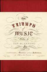 9781846141782-1846141788-The Triumph of Music: Composers Musicians And Their Audiences 1700 To The Present