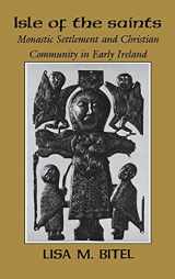 9780801424717-0801424712-Isle of the Saints: Monastic Settlement and Christian Community in Early Ireland