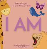 9780645144581-0645144584-I Am: affirmations inspired by animals