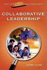 9781412915908-1412915902-What Every Principal Should Know About Collaborative Leadership