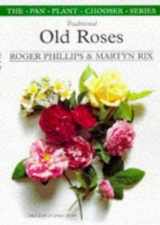 9780330355520-033035552X-Traditional Old Roses (The Pan Plant Chooser Series)