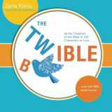 9780989774703-0989774708-The Twible: All the Chapters of the Bible in 140 Characters or Less . . . Now with 68% More Humor!