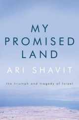 9781922247544-1922247545-My Promised Land: The Triumph and Tragedy of Israel