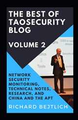 9781952809033-1952809037-The Best of TaoSecurity Blog, Volume 2: Network Security Monitoring, Technical Notes, Research, and China and the Advanced Persistent Threat