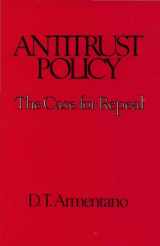 9780932790583-0932790585-Antitrust Policy: The Case for Repeal