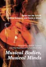 9780262045223-0262045222-Musical Bodies, Musical Minds: Enactive Cognitive Science and the Meaning of Human Musicality