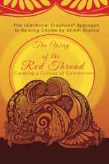 9780967421452-0967421454-The Way of the Red Thread: Creating a Culture of Connection