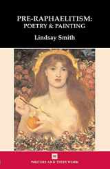 9780746308059-0746308051-Pre-Raphaelitism: Poetry and Painting (Writers and Their Work)