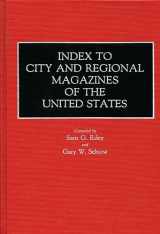 9780313268397-0313268398-Index to City and Regional Magazines of the United States (Historical Guides to the World's Periodicals and Newspapers)