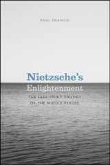 9780226709062-022670906X-Nietzsche's Enlightenment: The Free-Spirit Trilogy of the Middle Period