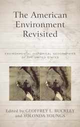 9781538141373-153814137X-The American Environment Revisited: Environmental Historical Geographies of the United States