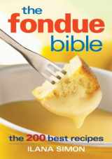 9780778801665-0778801667-The Fondue Bible: The 200 Best Recipes
