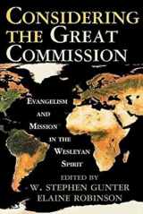 9780687493630-0687493633-Considering the Great Commission: Evangelism and Mission in the Wesleyan Spirit