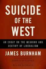 9781594037832-1594037833-Suicide of the West: An Essay on the Meaning and Destiny of Liberalism