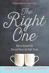 9781950113019-1950113019-The Right One: How to Successfully Date and Marry the Right Person (A Marriage On The Rock Book)