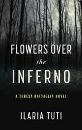 9781432866884-1432866885-Flowers Over the Inferno (A Teresa Battaglia Novel)