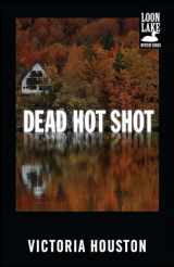 9781440550898-1440550891-Dead Hot Shot (A Loon Lake Mystery)