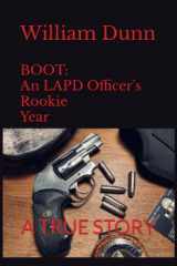 9781687342140-1687342148-BOOT: An LAPD Officer's Rookie Year