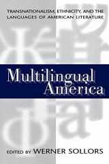 9780814780930-0814780938-Multilingual America: Transnationalism, Ethnicity, and the Languages of American Literature