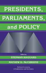9780521773041-0521773040-Presidents, Parliaments, and Policy (Political Economy of Institutions and Decisions)