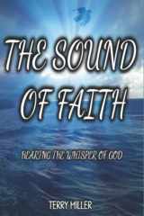 9781658307284-1658307283-THE SOUND OF FAITH: HEARING THE WHISPER OF GOD