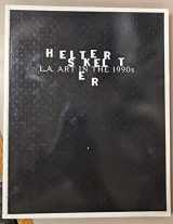 9780914357278-0914357271-Helter Skelter: L.A. Art in the 1990s