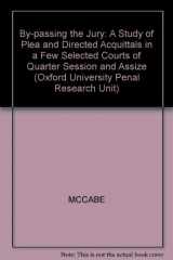 9780631142706-0631142703-By-passing the jury: A study of changes of plea and directed acquittals in higher courts; (Oxford University Penal Research Unit)