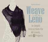 9780764351013-076435101X-Weave Leno: In-Depth Instructions for All Levels, with 7 Projects