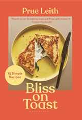 9781639730711-1639730710-Bliss on Toast: 75 Simple Recipes