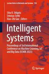 9789819939312-9819939313-Intelligent Systems: Proceedings of 3rd International Conference on Machine Learning, IoT and Big Data (ICMIB 2023) (Lecture Notes in Networks and Systems, 728)
