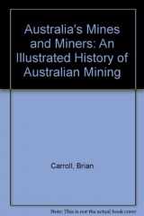 9780333229781-0333229789-Australia's mines and miners: An illustrated history of Australian mining