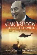 9781848842083-1848842082-Alan Bristow - Helicopter Pioneer: The Autobiography