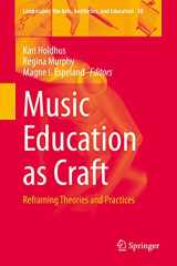 9783030677039-3030677036-Music Education as Craft: Reframing Theories and Practices (Landscapes: the Arts, Aesthetics, and Education, 30)
