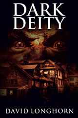 9781082301179-1082301175-Dark Deity: Supernatural Suspense with Scary & Horrifying Monsters (Asylum Series)