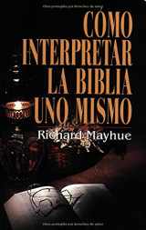 9780825414718-0825414717-Como interpretar la Biblia uno mismo (Spanish Edition)