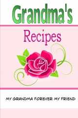 9781508427452-1508427453-Grandma's Recipes: A Blank Recipe Book To Write Your Own Recipes In